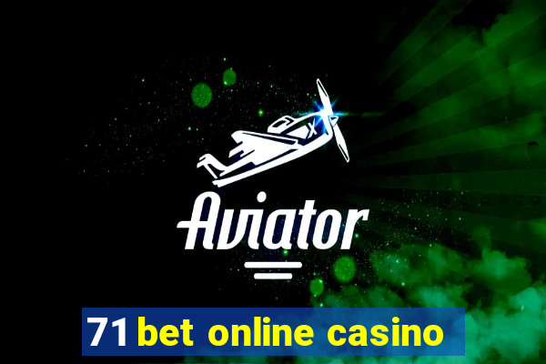 71 bet online casino